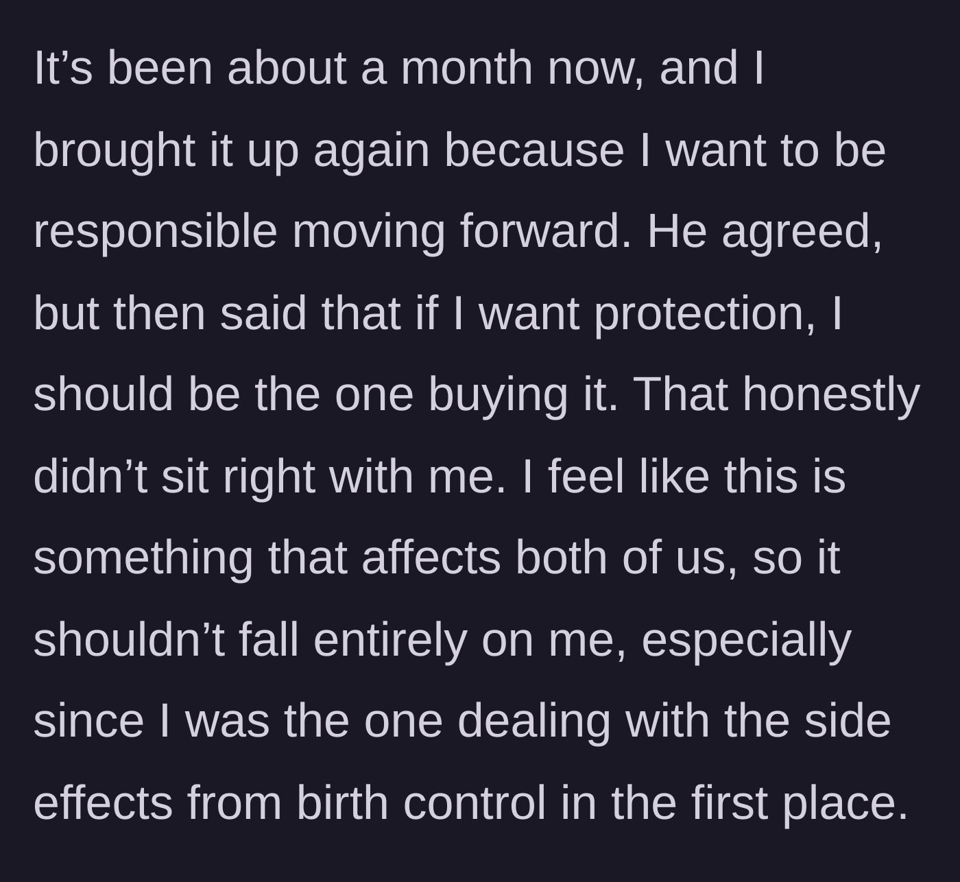 Story part 2 - Boyfriend tells the girlfriend she has to buy the protection herself, completely ignoring her previous physical sacrifices.