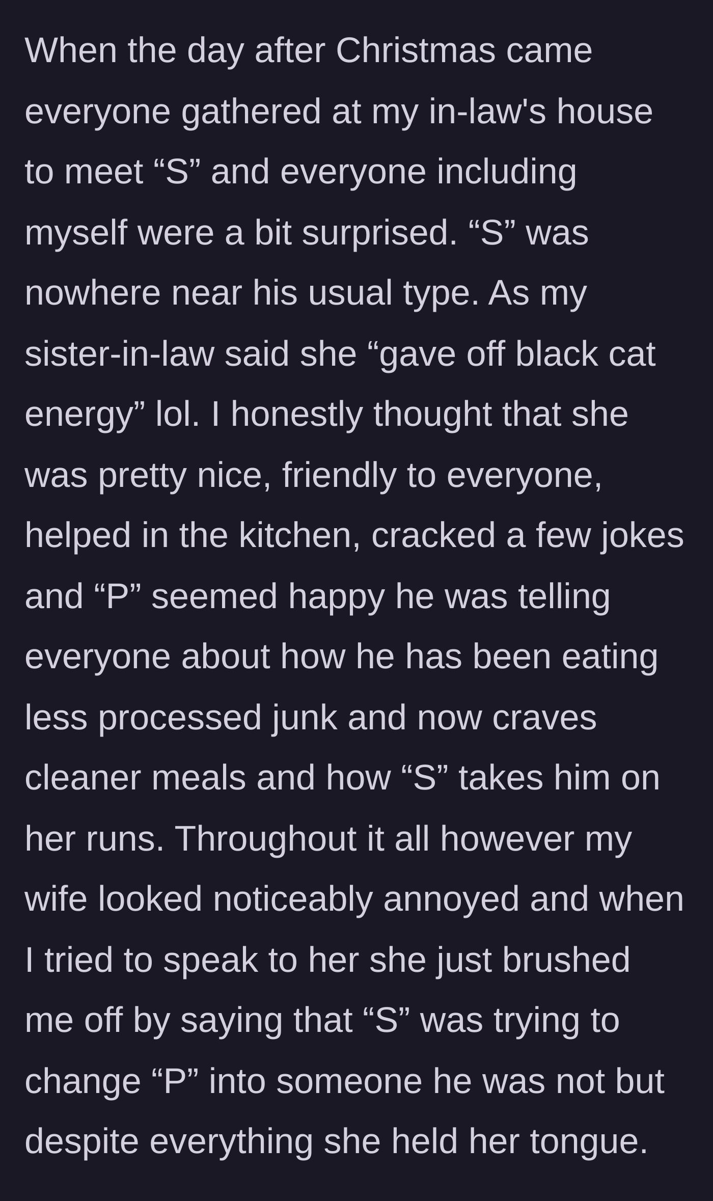 Story part 4 - The family meets the new girlfriend, who is lovely and a positive influence, but the wife stews in bitter resentment.