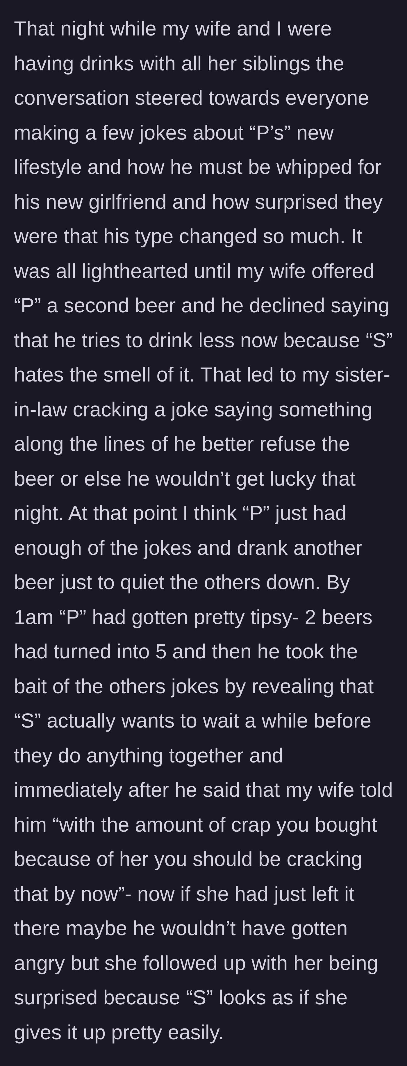 Story part 5 - The family pressures the brother into drinking, leading the wife to make a vicious, unprovoked attack on the girlfriend's character.
