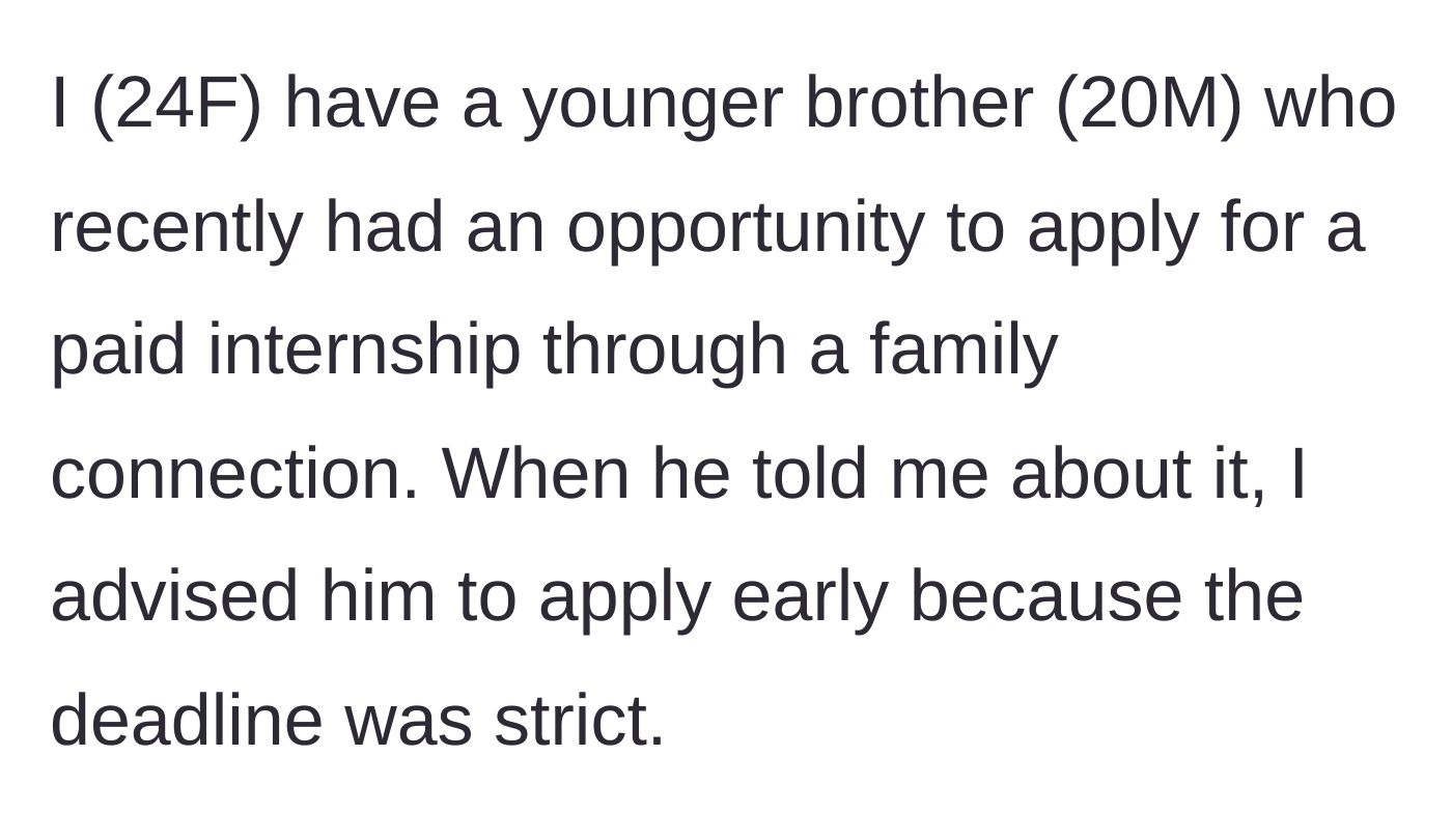 Story part 1 - Sister warns her 20-year-old brother about a strict deadline for a paid family-connection internship.