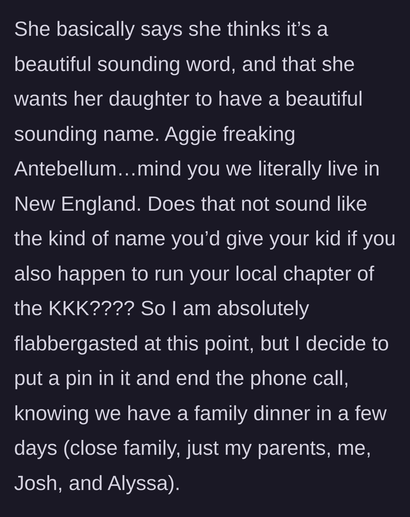 Story part 6 - The narrator internally expresses disbelief at the name's racist undertones given their location, but pauses the argument until family dinner.