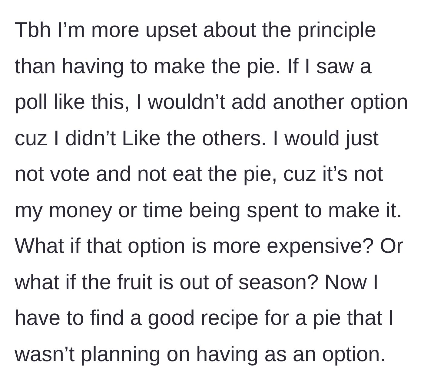Story part 4 - The baker explains that they are upset about the principle of the matter, pointing out the cost, seasonal ingredients, and recipe testing required for an unplanned pie.