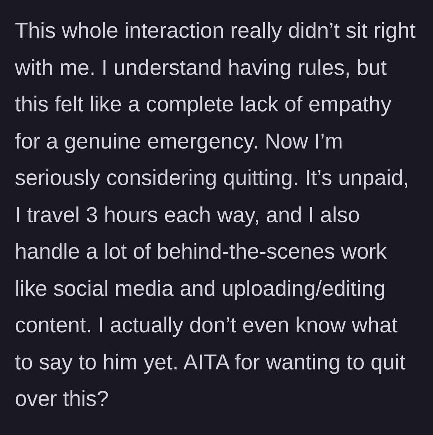 Story part 4 - The volunteer questions if he should quit after realizing how one-sided and toxic the arrangement is.