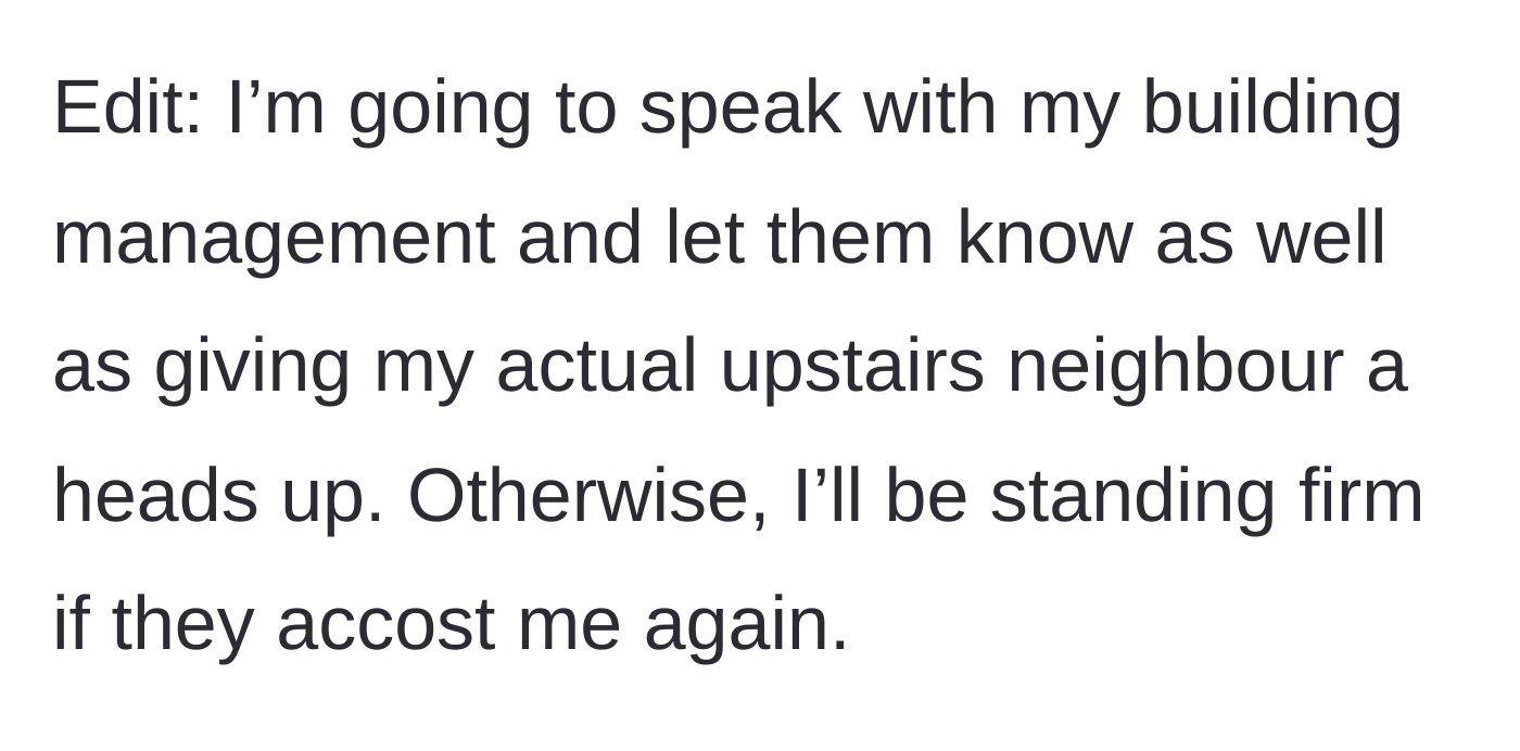Story part 5 - Main character plans to alert building management and warn her actual upstairs neighbor, vowing to stand firm.
