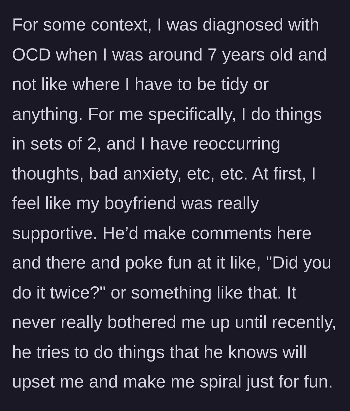 Story part 2 - The woman explains her OCD diagnosis at age 7 and how her boyfriend shifted from harmless teasing to deliberately triggering her anxiety.