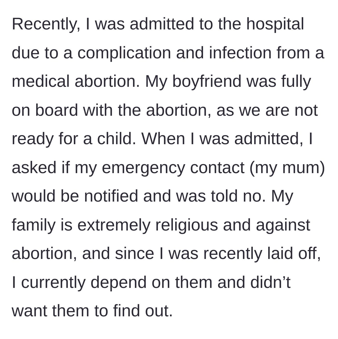 Story part 2 - The young woman explains being hospitalized for abortion complications and needing to hide it from her strictly religious family, whom she depends on financially.