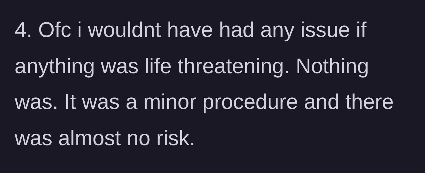 Story part 8 - She notes that her condition wasn't life-threatening, meaning his panic wasn't justified by an extreme medical emergency.