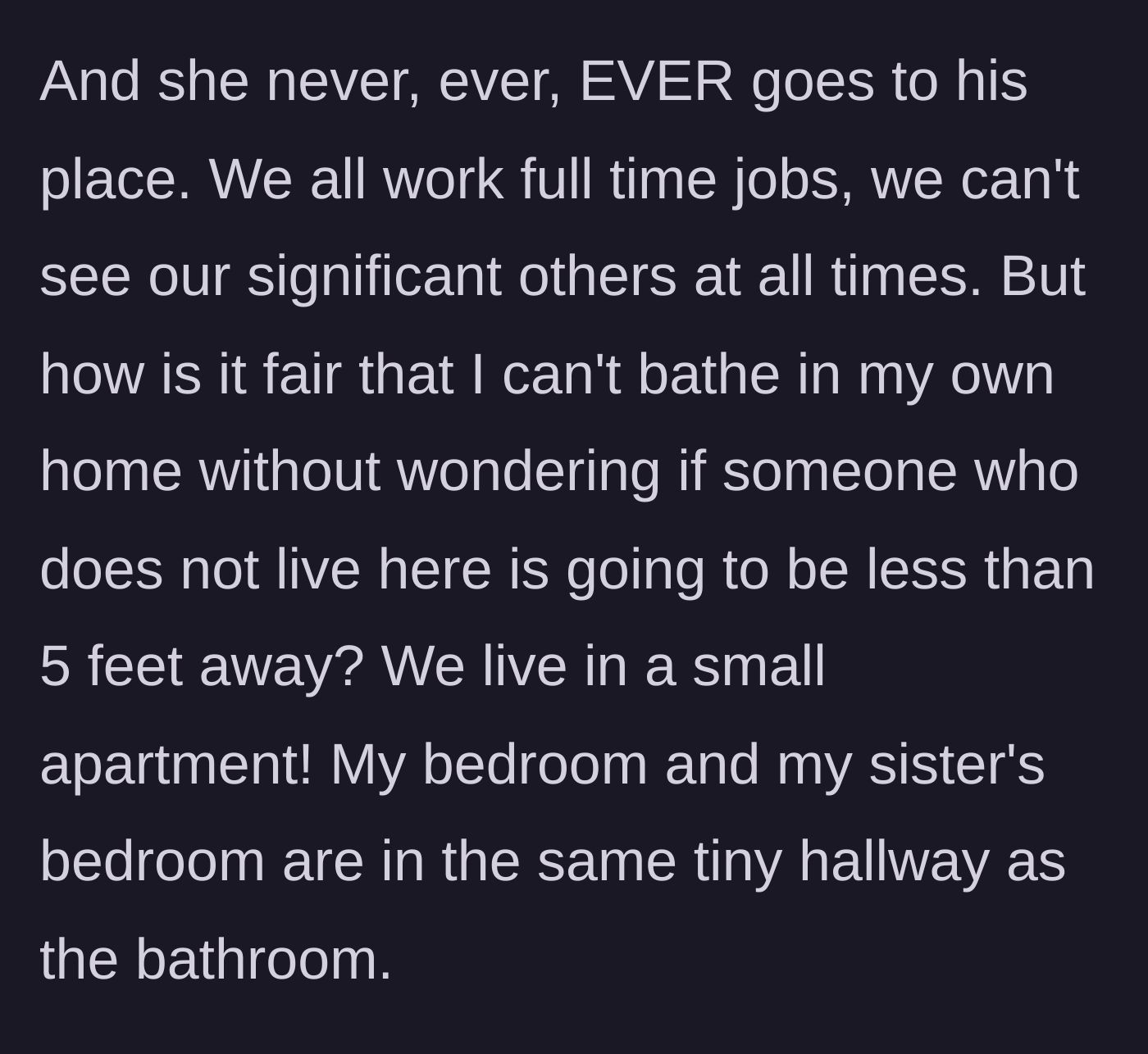 Story part 2 - The author points out the hypocrisy of the sister never going to the boyfriend's place while they live in a tiny apartment.
