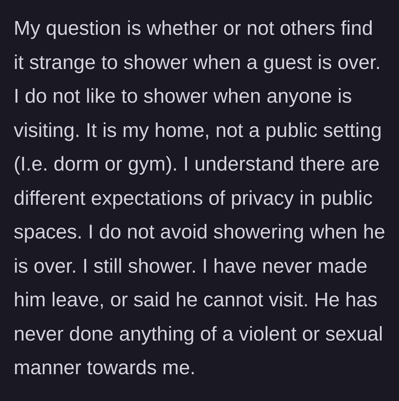 Story part 4 - The author clarifies their stance, noting they don't ban the guest or stop showering, but just feel deeply uncomfortable.