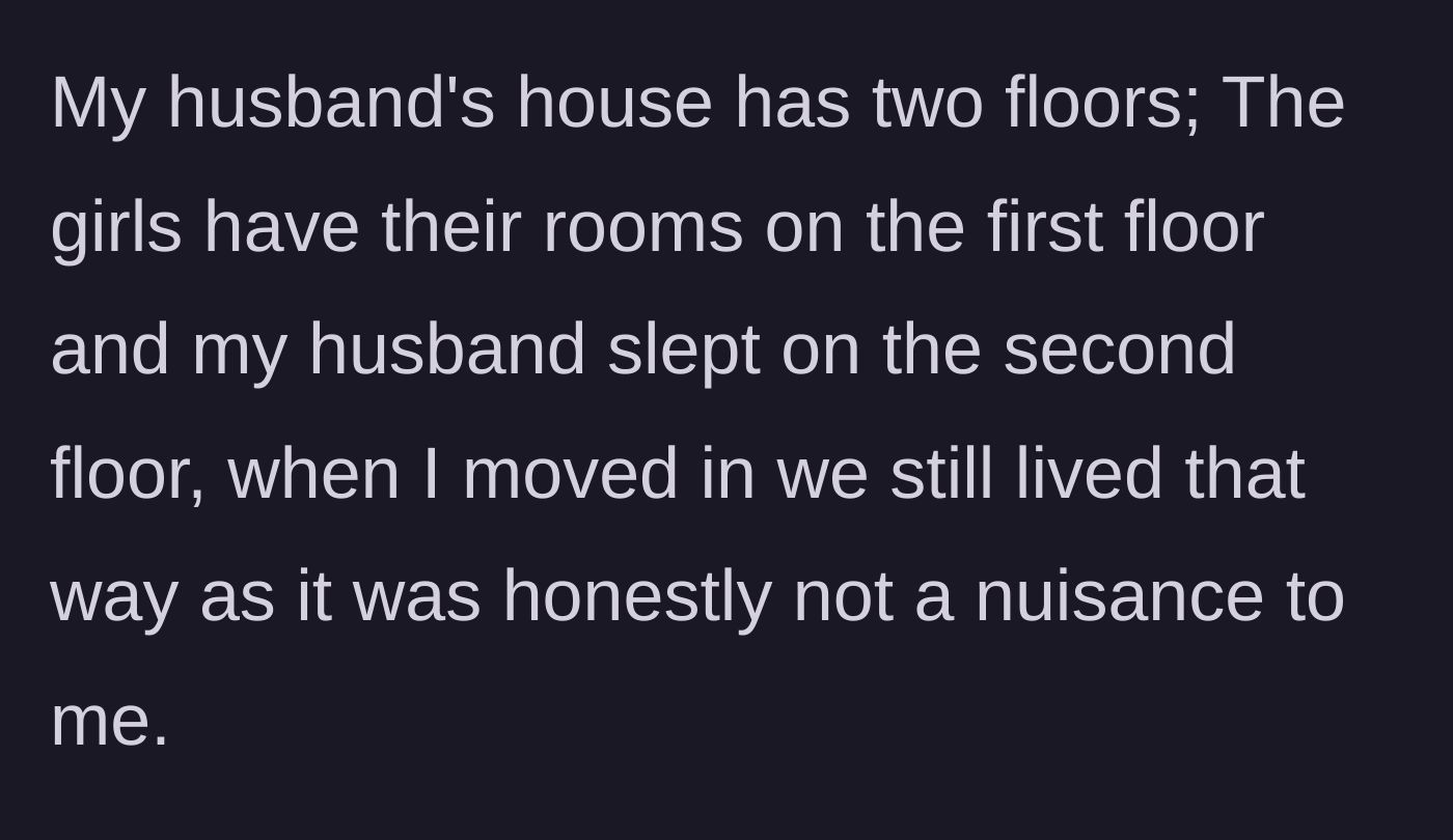 Story part 2 - The author explains the segregated living arrangement, with the stepdaughters occupying the ground floor and the couple upstairs.