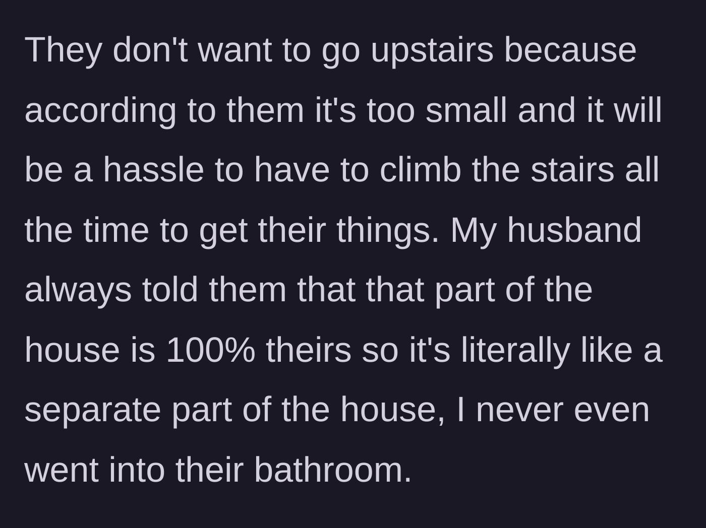 Story part 5 - The author elaborates on the teens' excuses about the inconvenience of the upstairs and the absolute boundary of their downstairs domain.