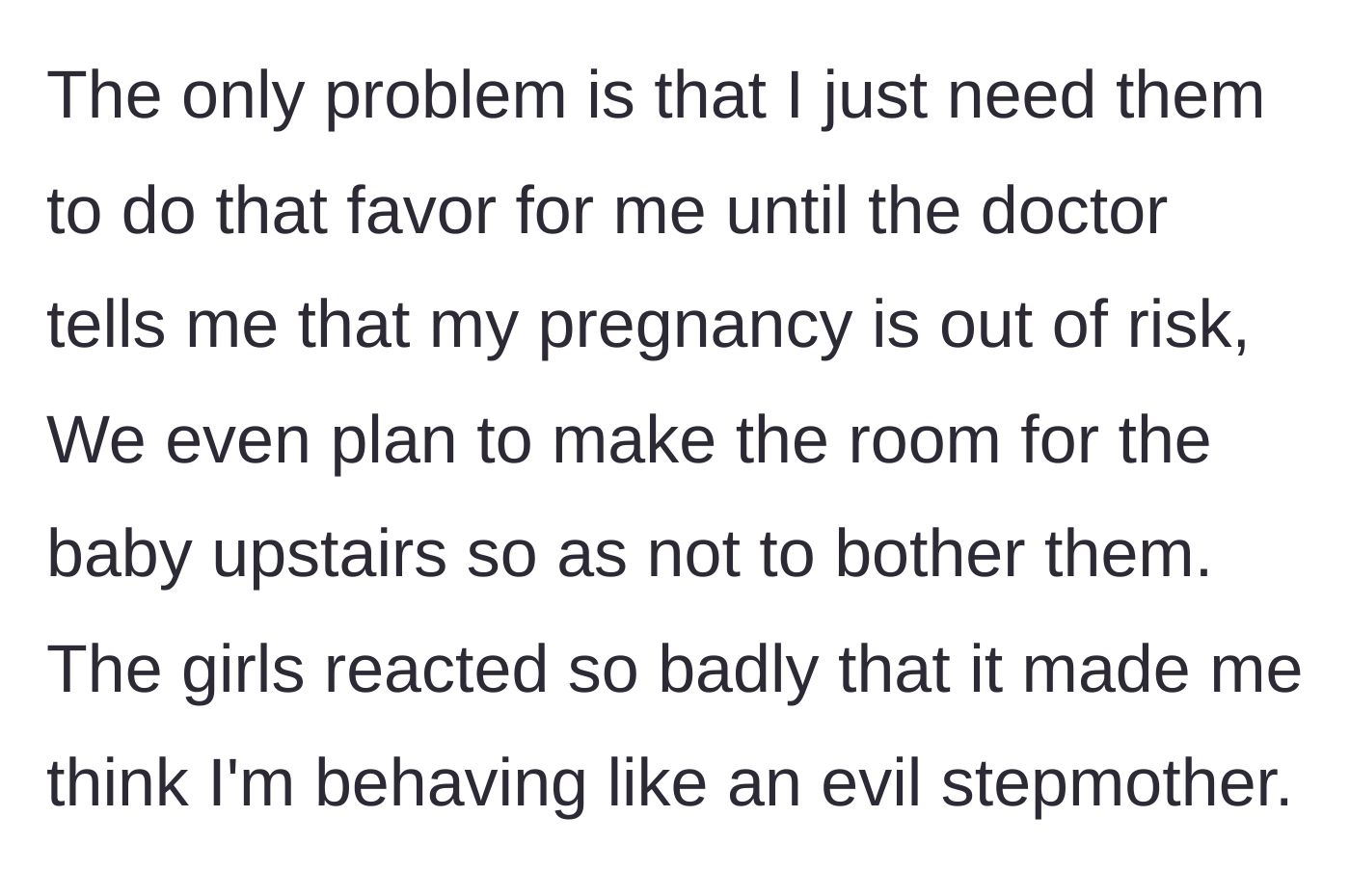 Story part 6 - The stepmother expresses her distress, noting this is only a temporary request and lamenting that she now feels like the villain.