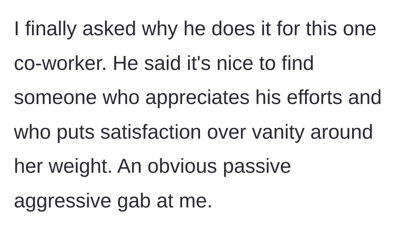 Story part 3 - Husband delivering a cruel remark about the co-worker valuing satisfaction over vanity.