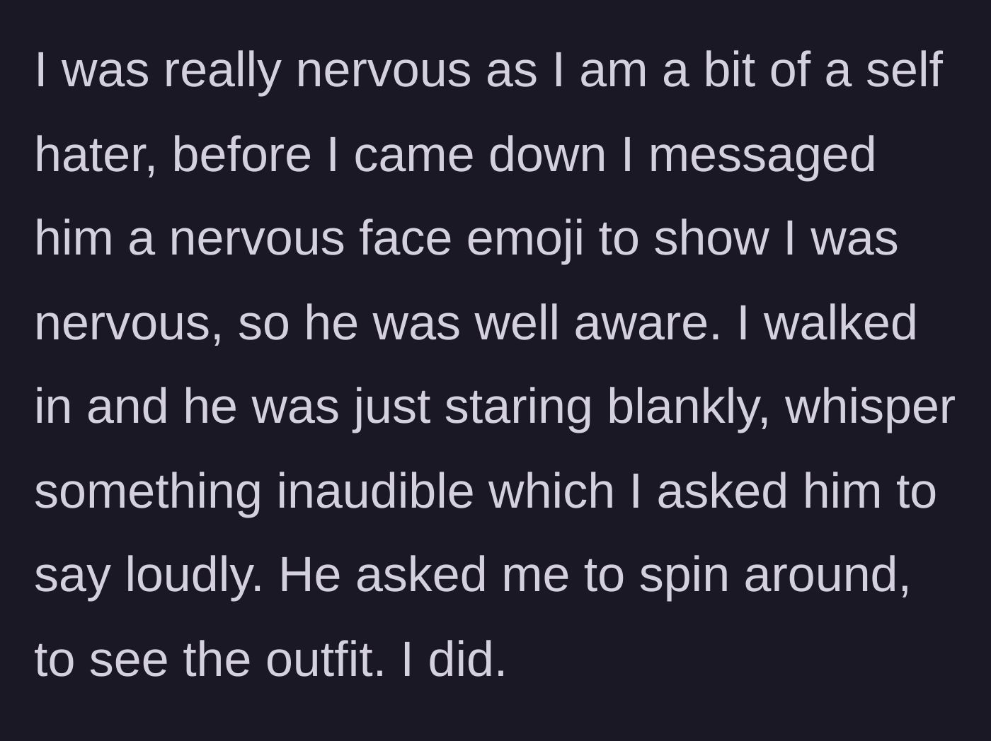 Story part 2 - The nervous wife walking into the room after sending an anxious emoji, while the husband just stares blankly and coldly asks her to spin around.
