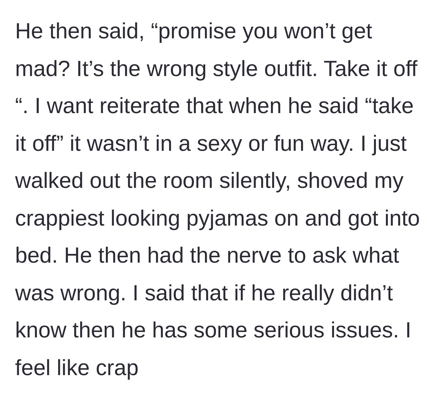 Story part 3 - The husband callously telling her to take off the outfit because it's the wrong style, leading the devastated wife to retreat in tears to her old pajamas.