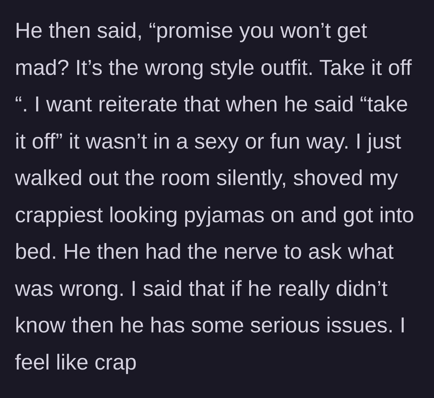 Story part 3 - The husband callously telling her to take off the outfit because it's the wrong style, leading the devastated wife to retreat in tears to her old pajamas.