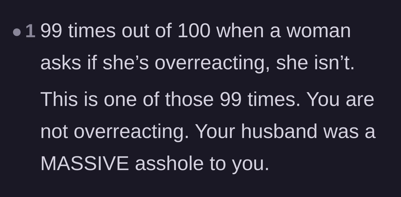 Comment thread 3 - Validation that women are rarely overreacting when they question their own feelings.