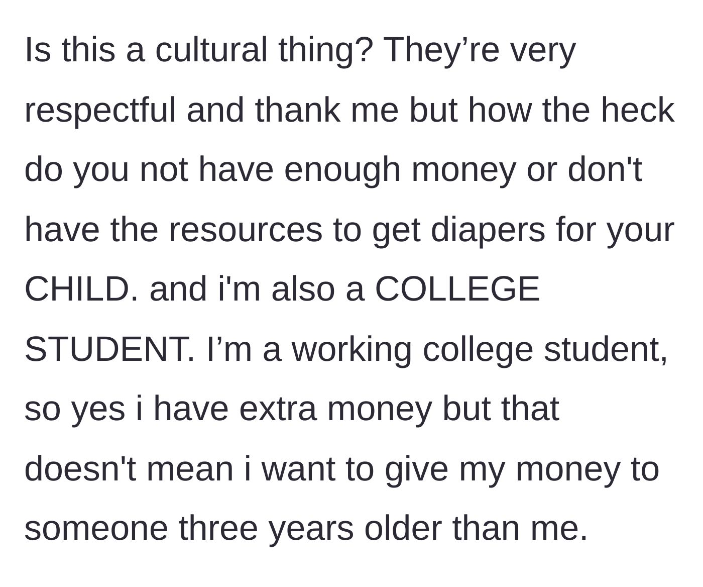 Story part 2 - The boyfriend questions the logic of being a college student expected to fund adults three years older than him who failed to bring basic childcare supplies.
