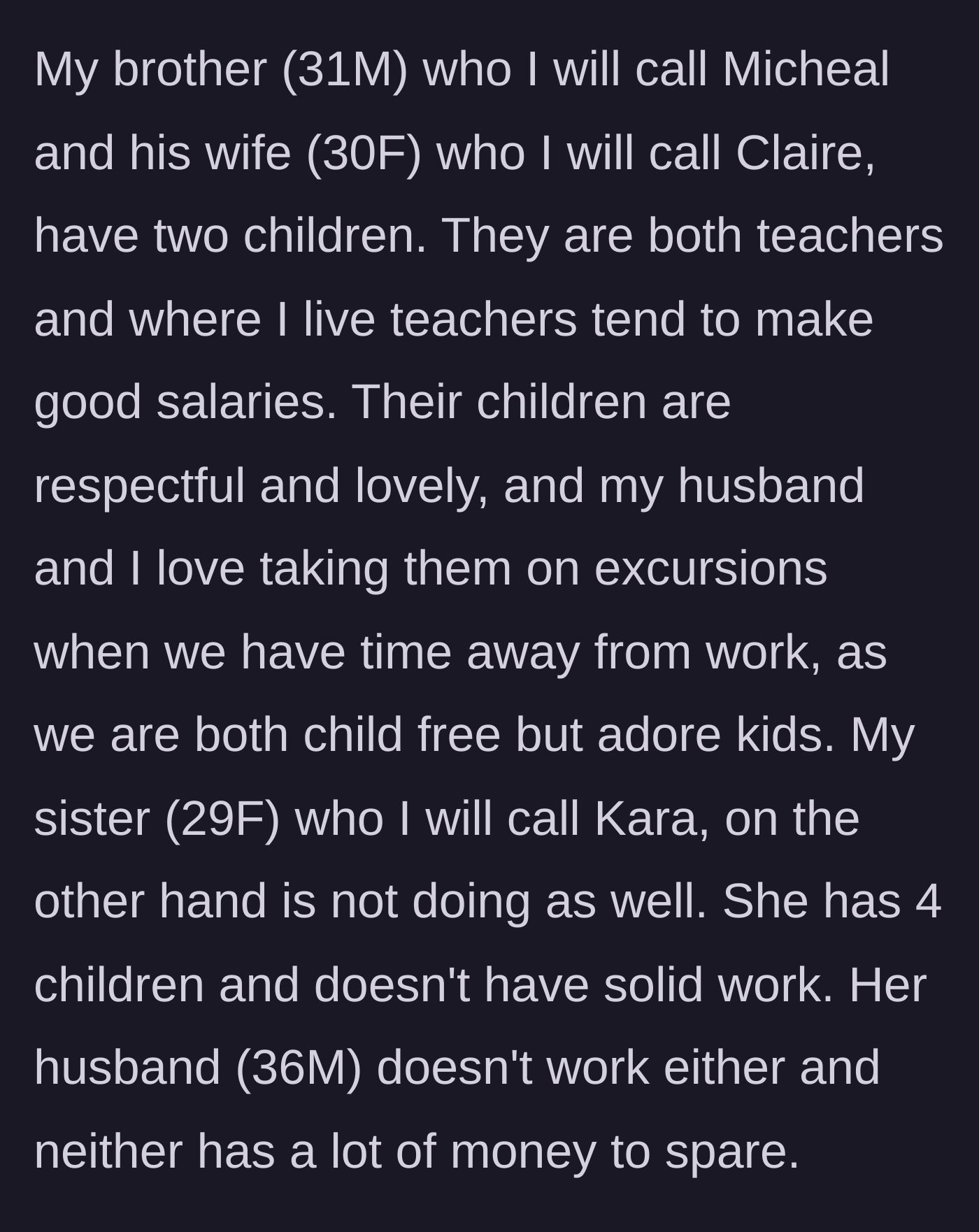 Story part 2 - Contrast between the responsible teacher brother and the chronically unemployed sister with four kids.
