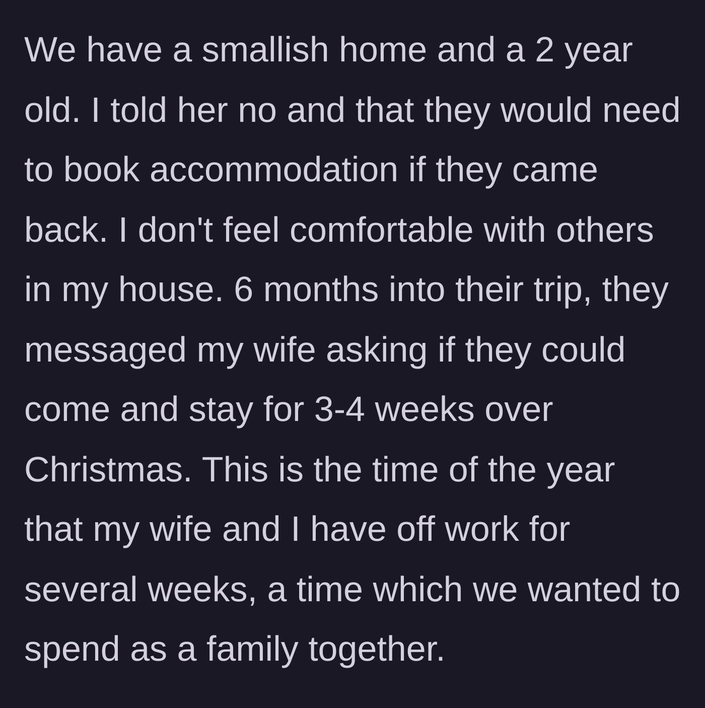 Story part 3 - Mother-in-law demanding a three to four week Christmas stay in the couple's small home with a toddler.