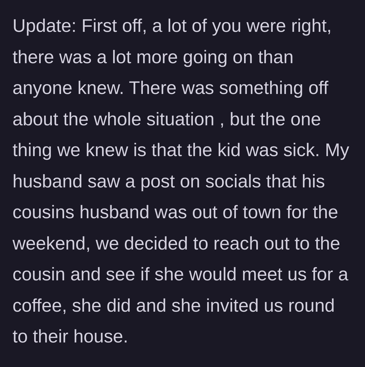Story part 6 - Arranging a secret fact-finding meeting with the cousin while the husband is away.