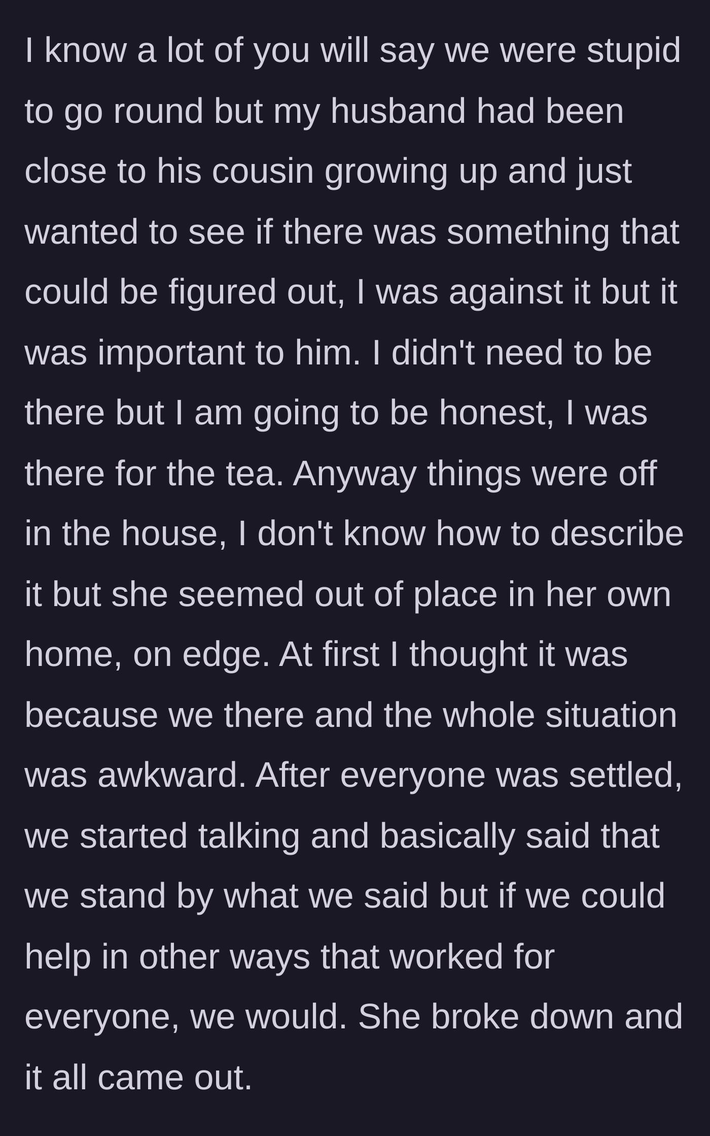 Story part 7 - The tense visit where the cousin appears visibly terrified and finally breaks down.