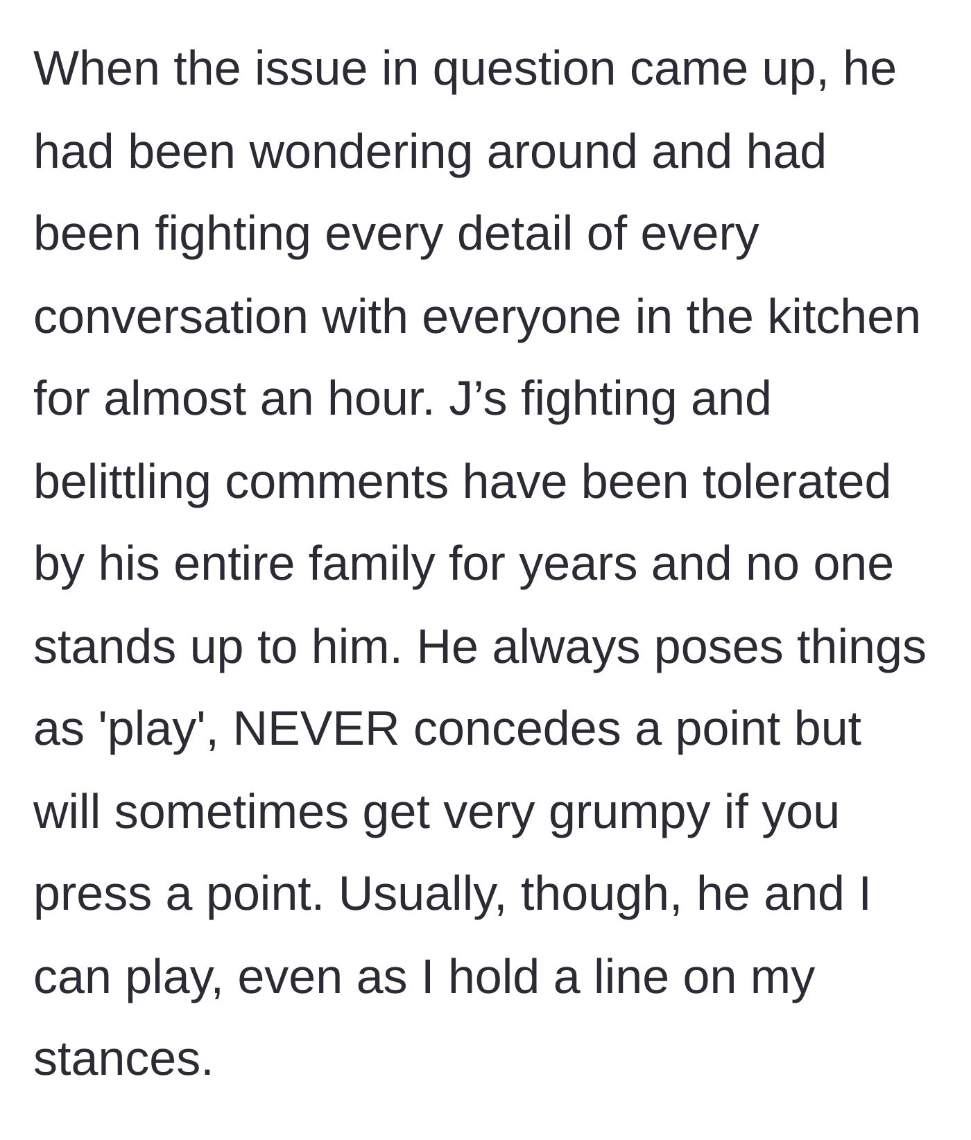 Story part 3 - The teen spends an hour picking fights with everyone in the kitchen, a pattern his family routinely ignores.