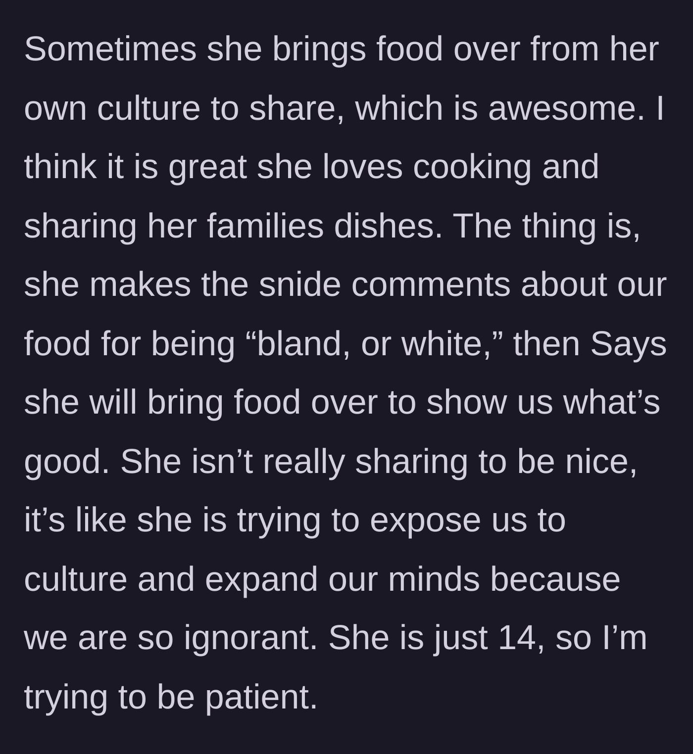 Story part 2 - The friend brings cultural dishes but acts superior, claiming she needs to educate the family.