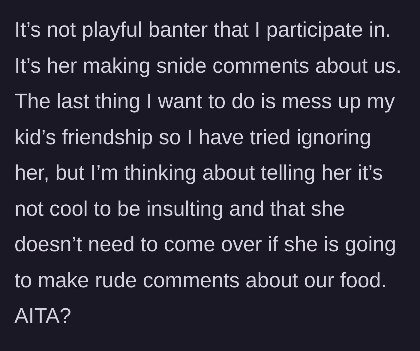 Story part 5 - The mom debates setting boundaries and uninviting the friend to protect her peace without ruining her kid's friendship.