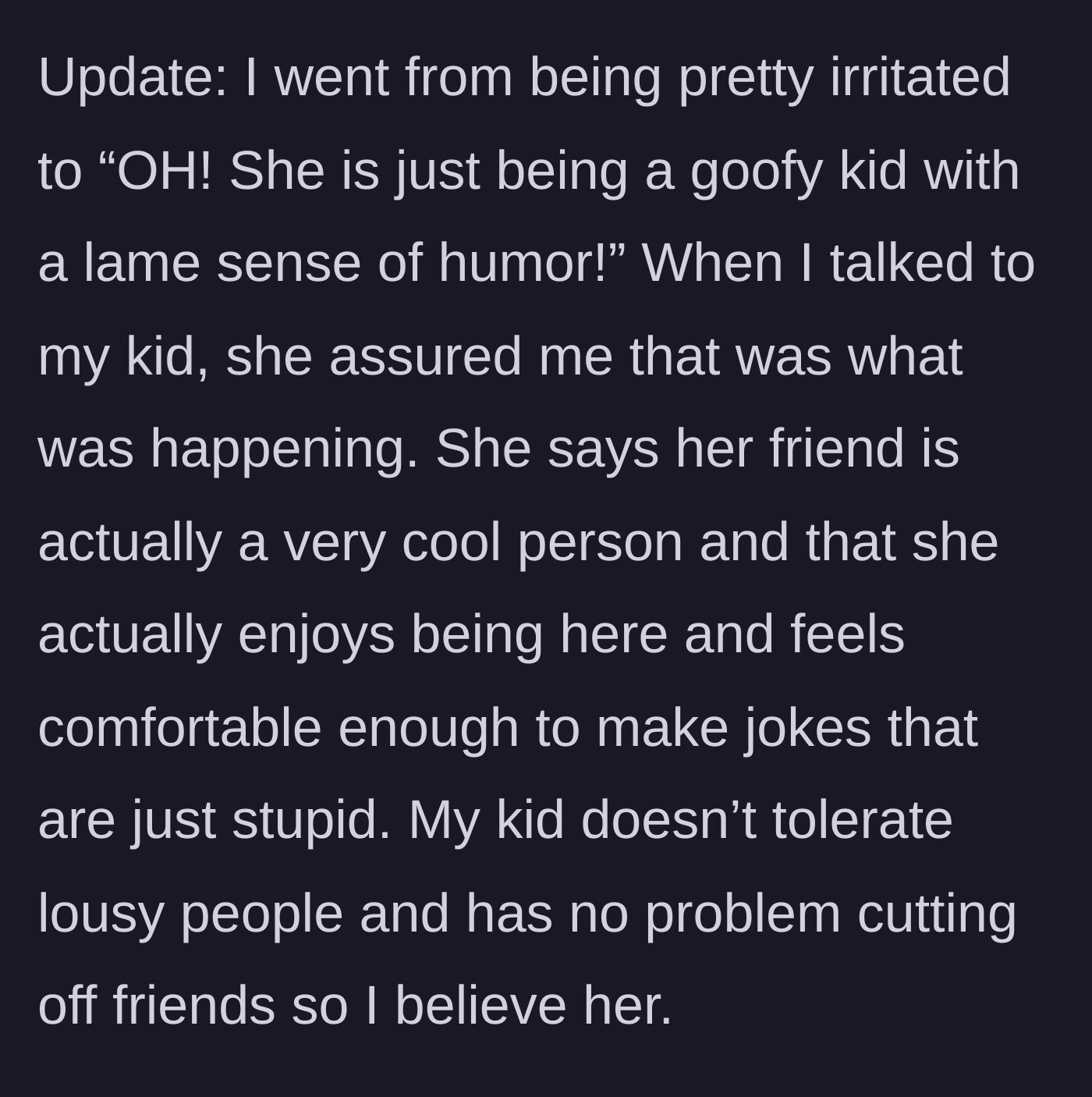 Story part 6 - An update reveals the friend's comments were just goofy teenage humor, confirmed by the mom's child.