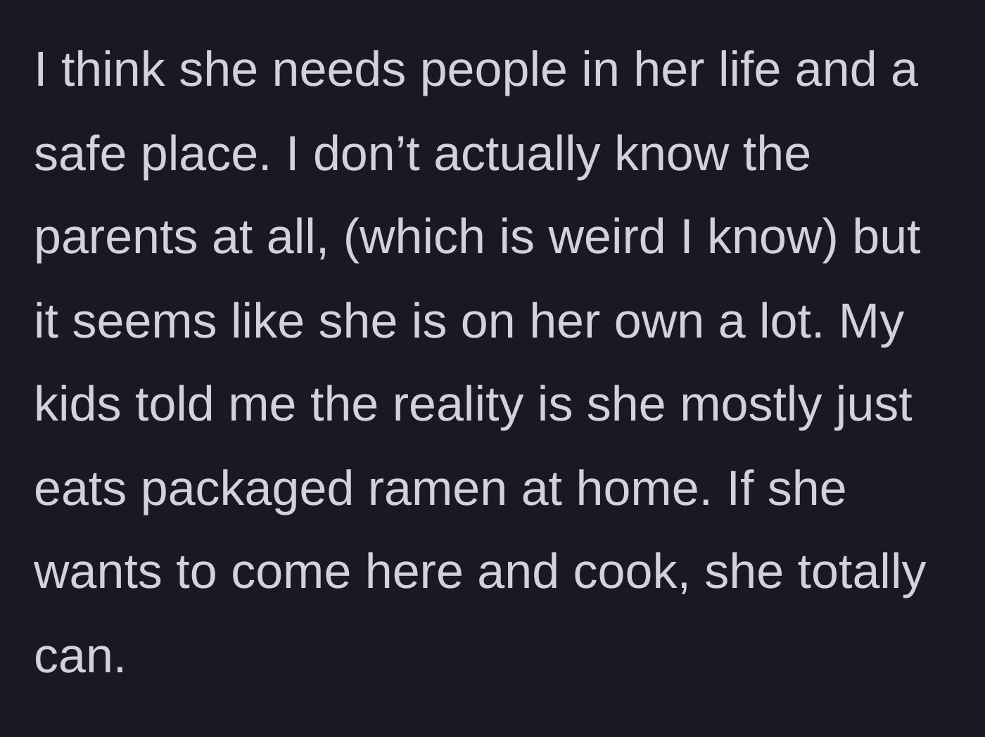Story part 8 - The mom discovers the friend mostly eats packaged ramen at home and uses their house as a safe space.
