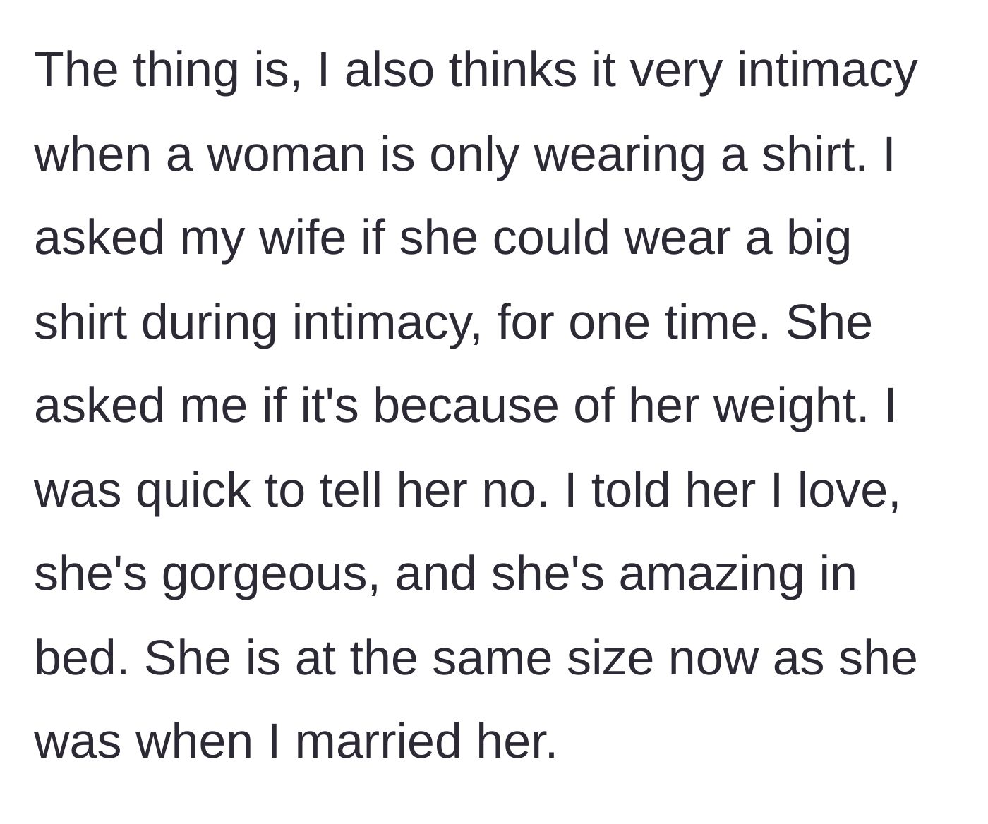 Story part 2 - Husband asking his wife to wear a big shirt in bed, prompting her to instantly question her weight.