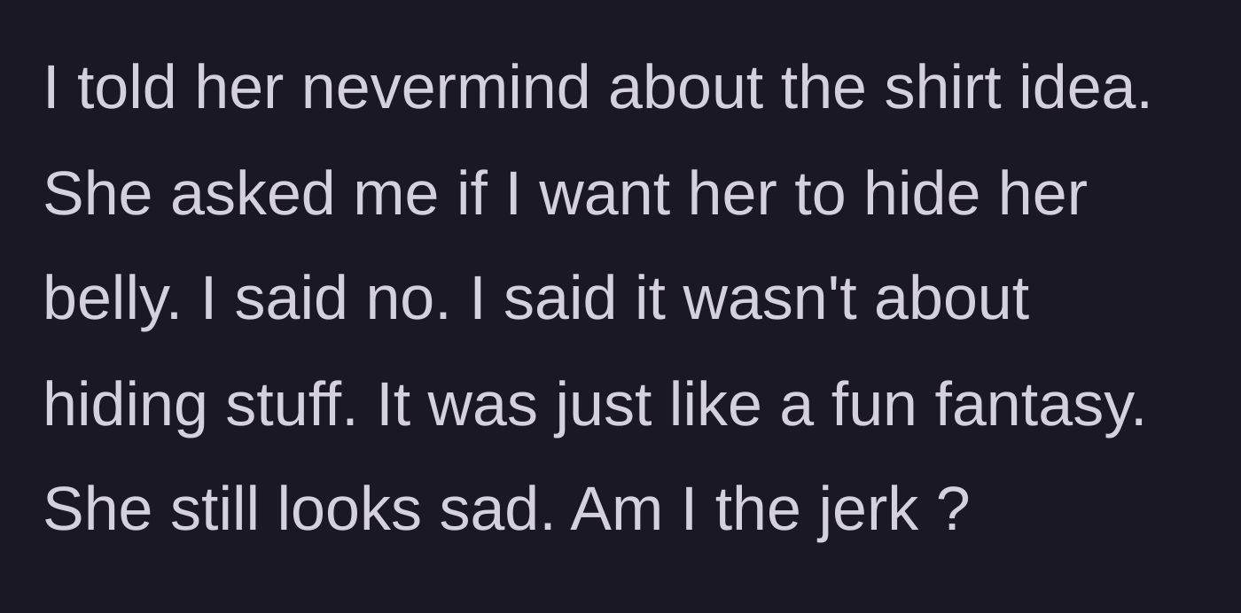 Story part 3 - Husband dropping the request while the wife remains visibly heartbroken over her belly.