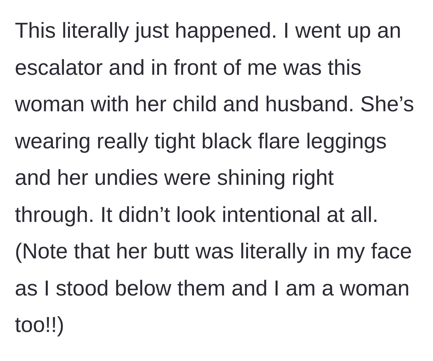 Story part 1 - A woman on an escalator notices the stranger directly in front of her is wearing entirely sheer black leggings, exposing her underwear to everyone below.