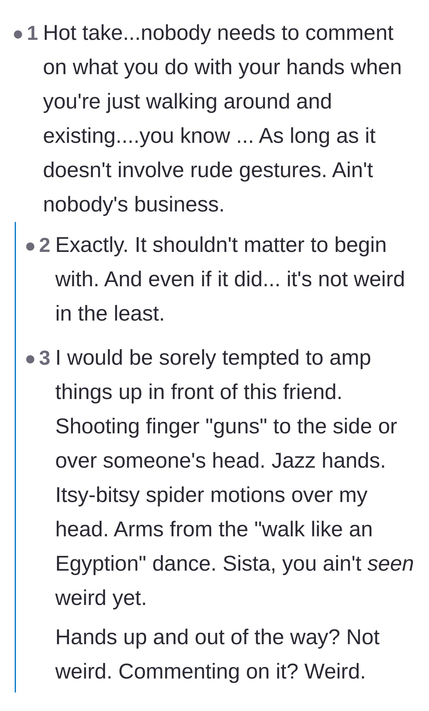 Comment thread 1 - Discussing how it's nobody's business what someone does with their hands and joking about doing jazz hands instead.