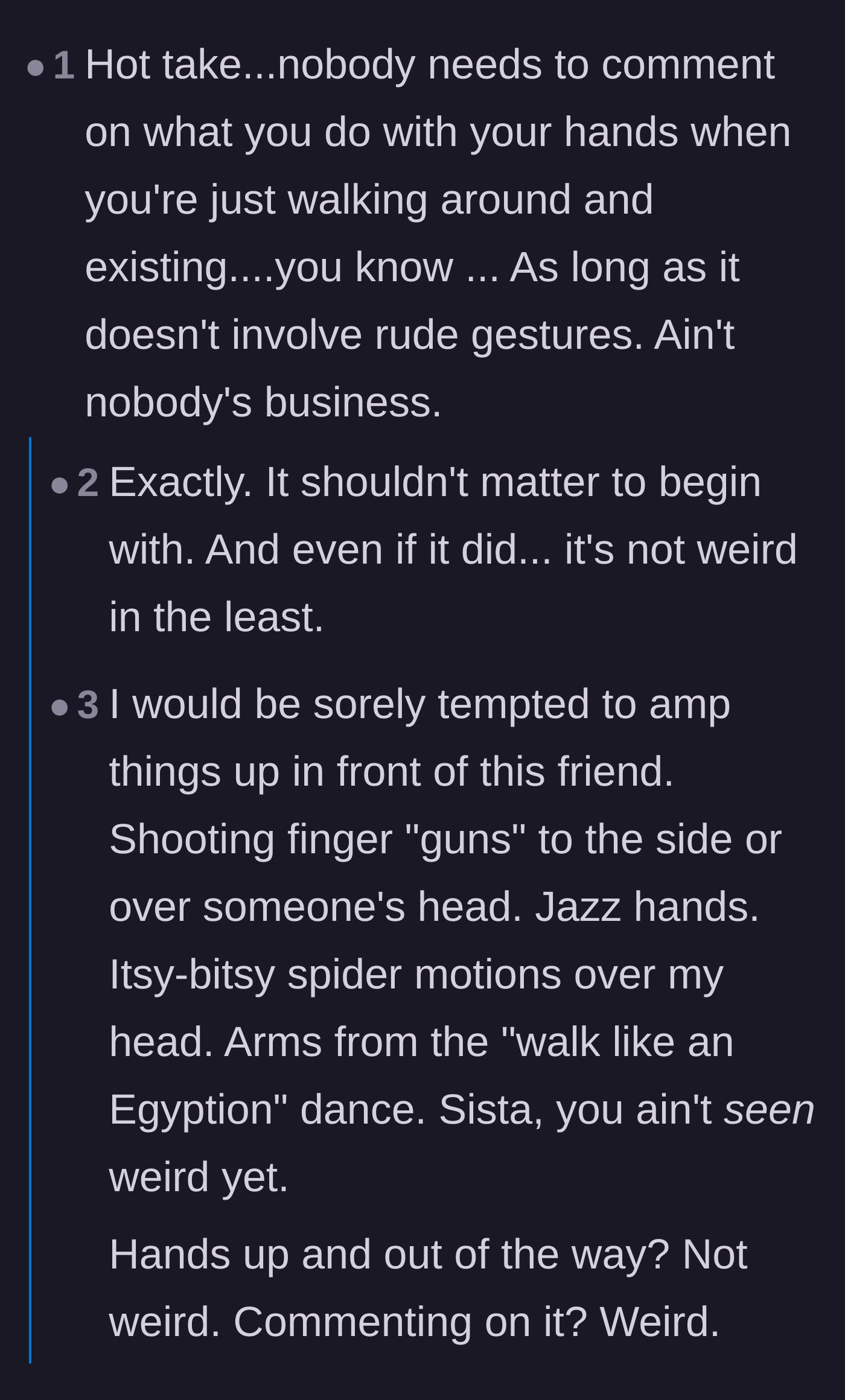 Comment thread 1 - Discussing how it's nobody's business what someone does with their hands and joking about doing jazz hands instead.