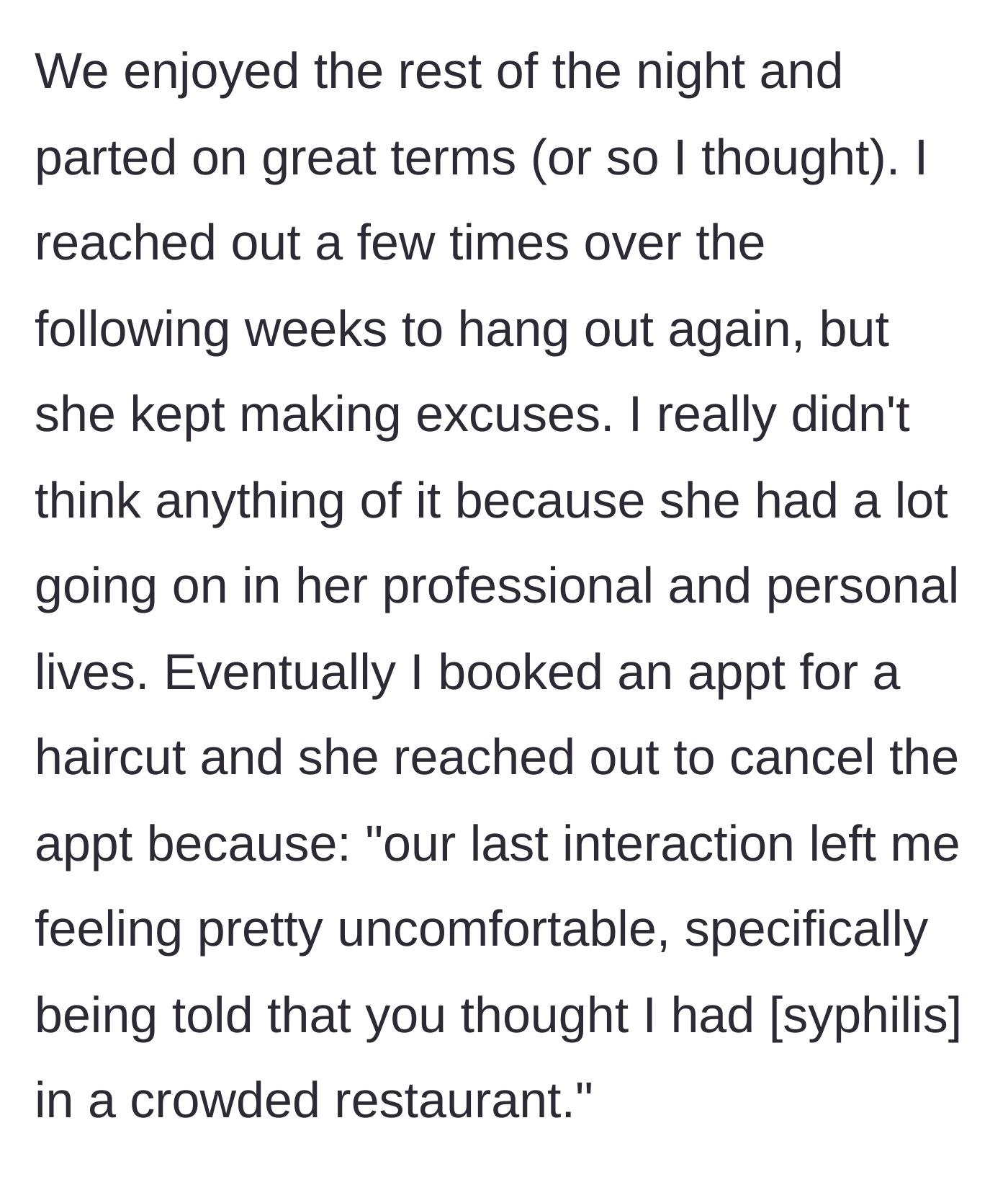 Story part 3 - The doctor tries to hang out again over several weeks but is dodged, eventually receiving a text canceling her haircut appointment due to the STI comment.
