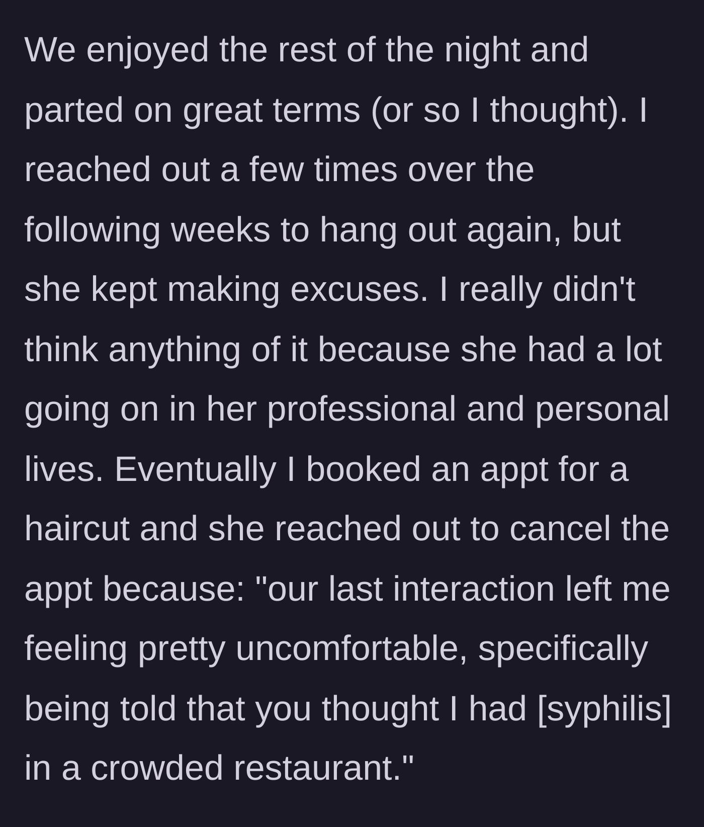 Story part 3 - The doctor tries to hang out again over several weeks but is dodged, eventually receiving a text canceling her haircut appointment due to the STI comment.