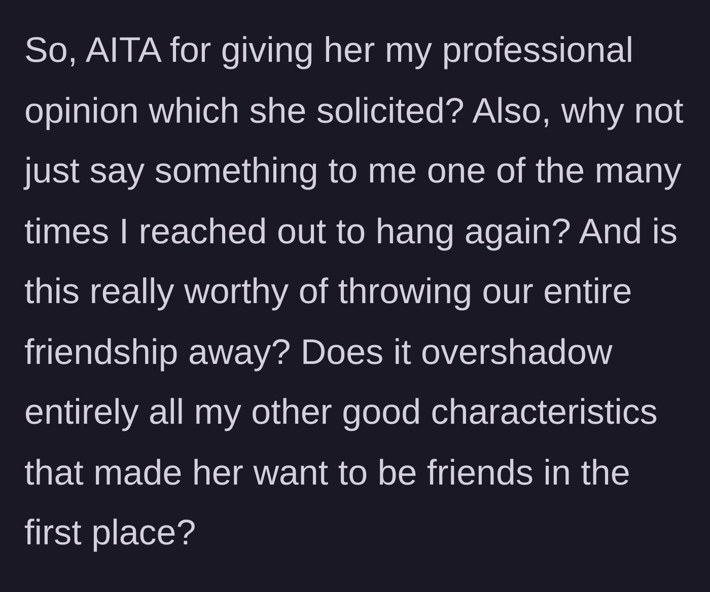 Story part 5 - The doctor questions if she is in the wrong, why her friend didn't communicate earlier, and if this one mistake ruins the whole friendship.