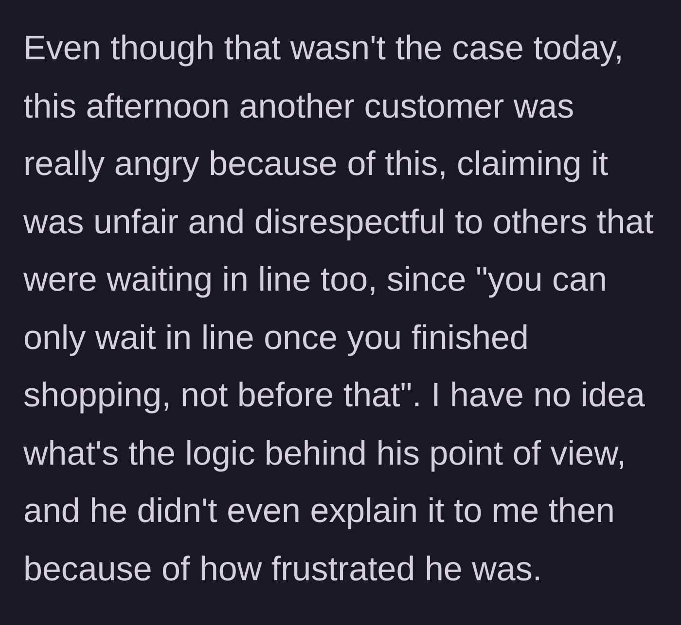 Story part 2 - A frustrated stranger aggressively confronts the main character about waiting in the line without having their groceries present.