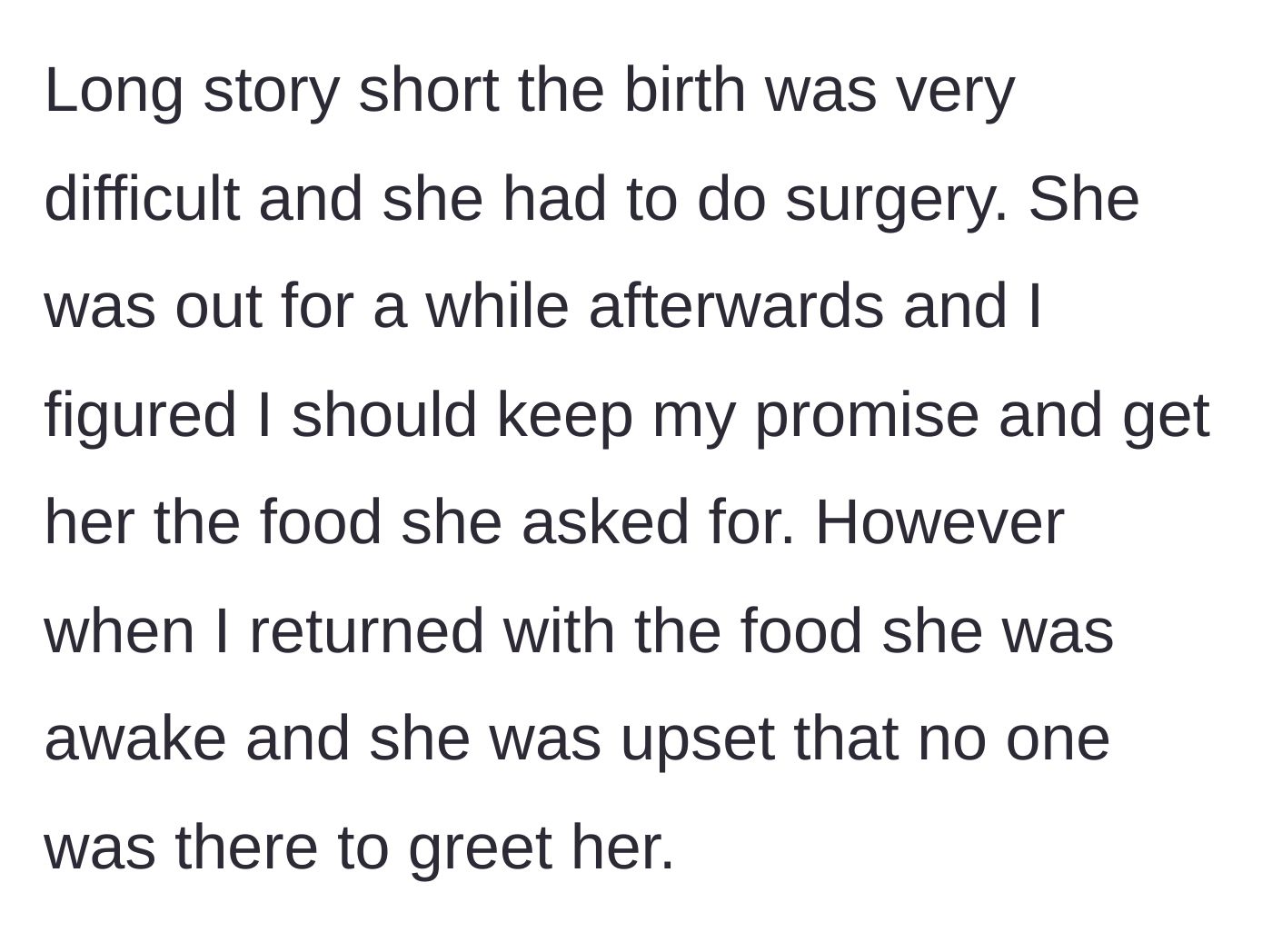 Story part 2 - Wife undergoes a difficult birth resulting in surgery, the husband leaves to get the promised food, and she wakes up alone in recovery.