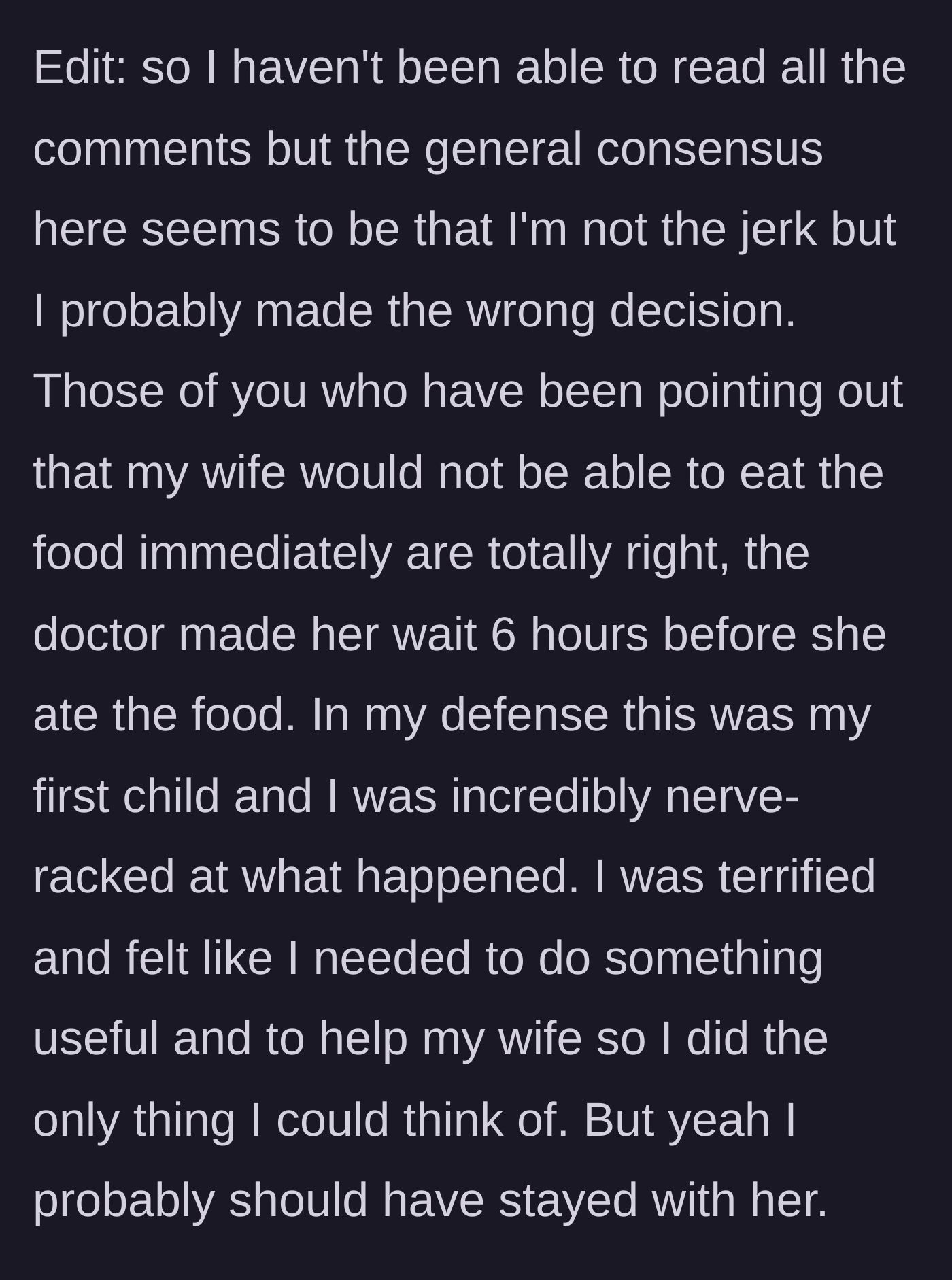 Story part 4 - Husband reflects on his terrified state as a first-time dad and admits his mistake, noting his wife couldn't even eat for six hours anyway.