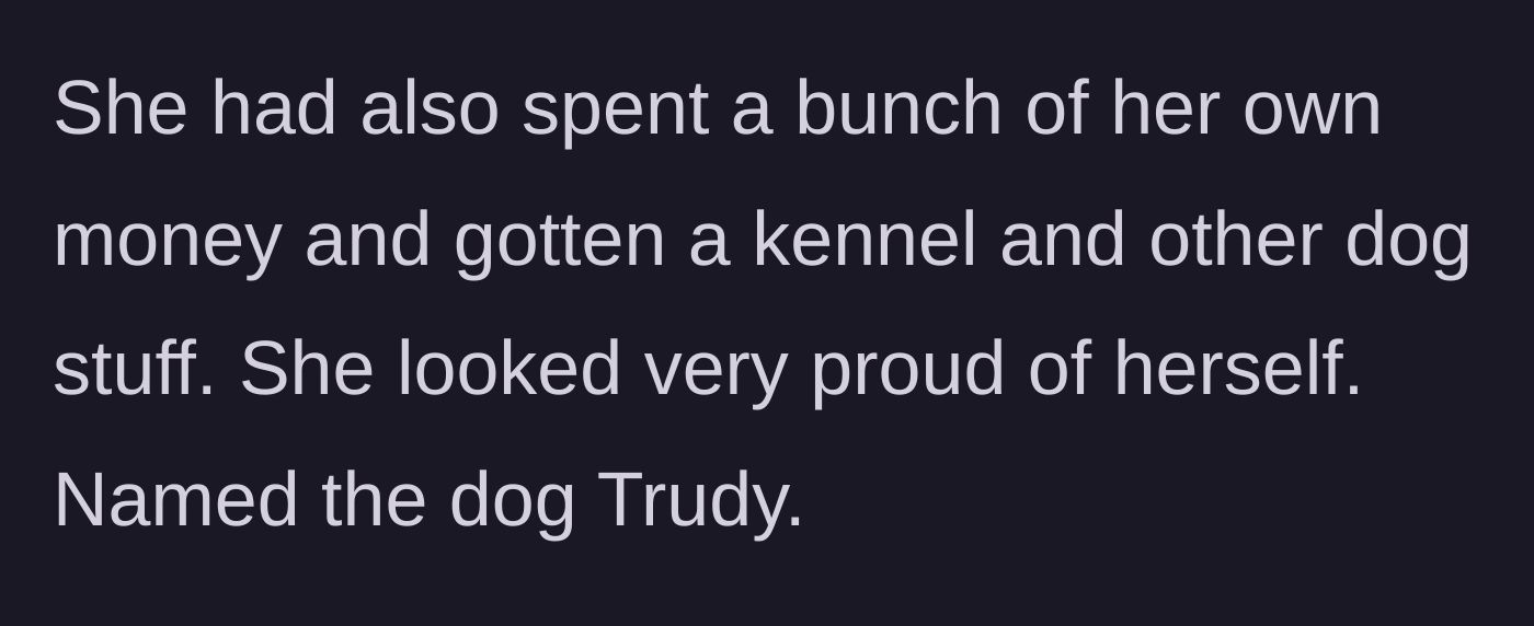 Story part 3 - The wife is proud of buying dog supplies with her own money and naming the puppy Trudy