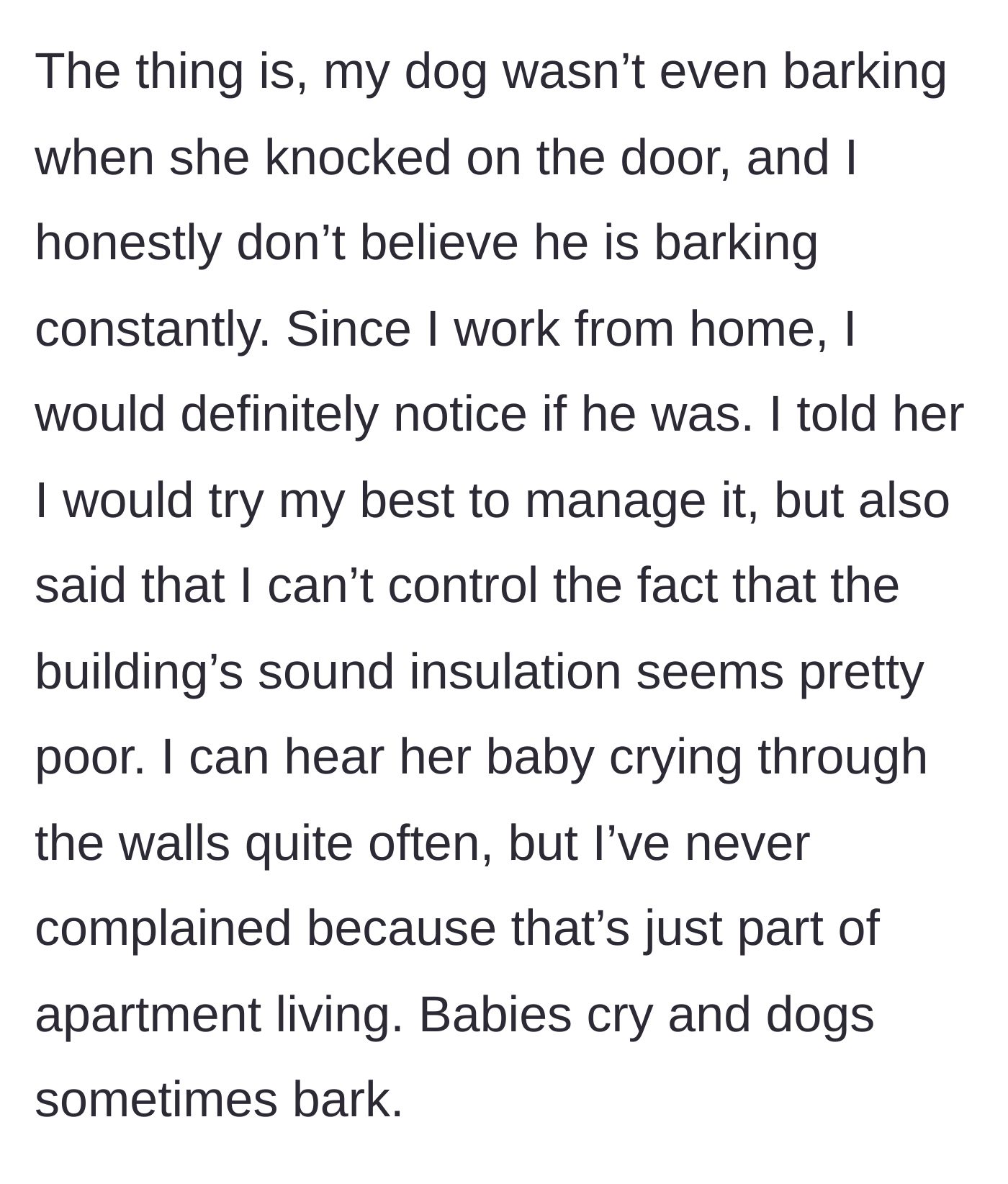 Story part 4 - The tenant realizing the dog wasn't barking and noting that she can also hear the neighbor's baby crying.