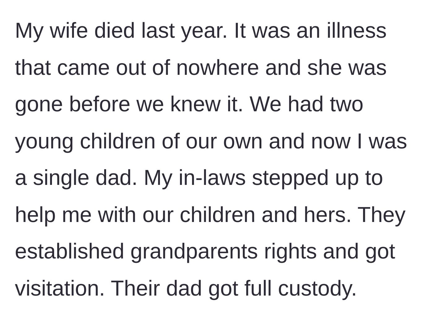 Story part 2 - The mother passes away suddenly, leaving the stepfather as a single dad to two young children while the biological father gets full custody of the stepchildren.