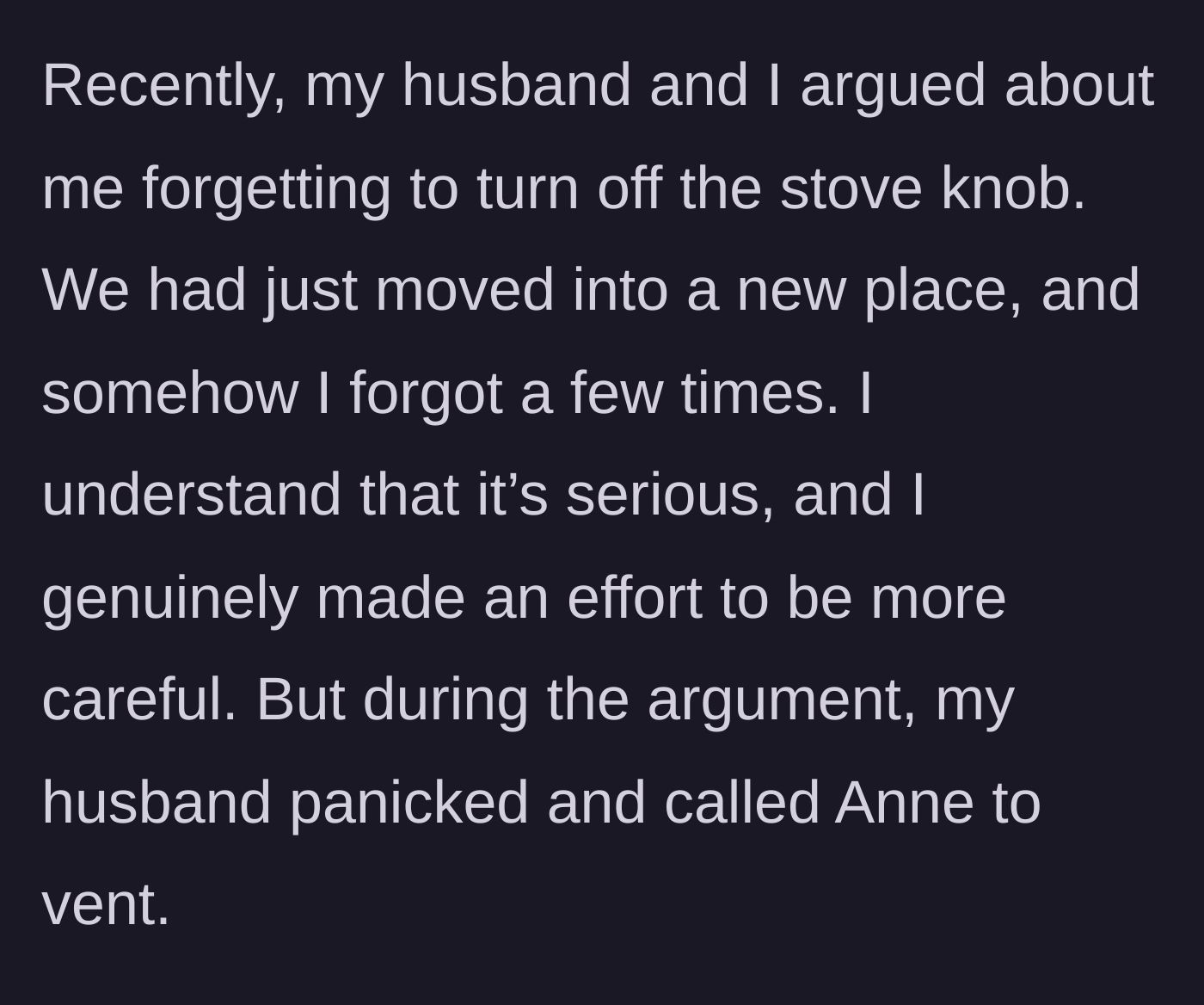 Story part 2 - An argument over leaving the stove on leads the husband to call Anne to vent.