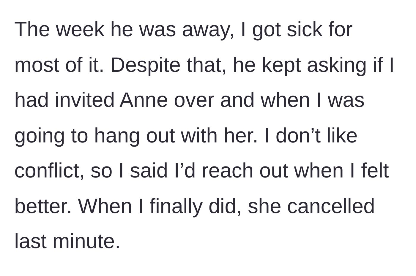 Story part 5 - While away, the husband pushes his sick wife to hang out with Anne, who eventually cancels.