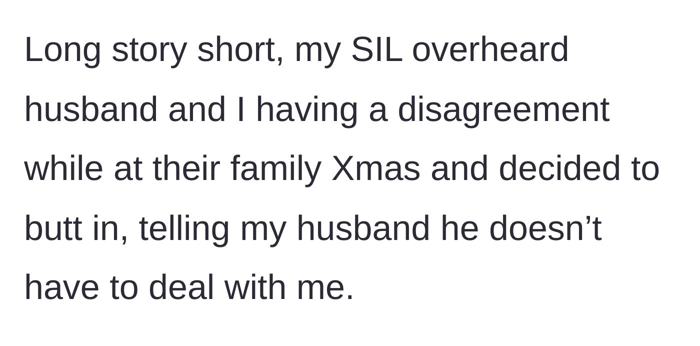 Story part 1 - A wife explains how her sister-in-law interrupted a private marital disagreement at a family Christmas party.