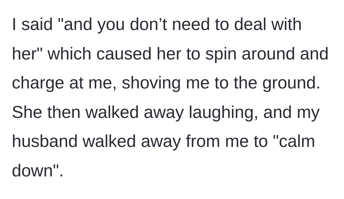 Story part 2 - The sister-in-law physically tackles the wife to the ground and laughs, while the husband walks away to calm down.