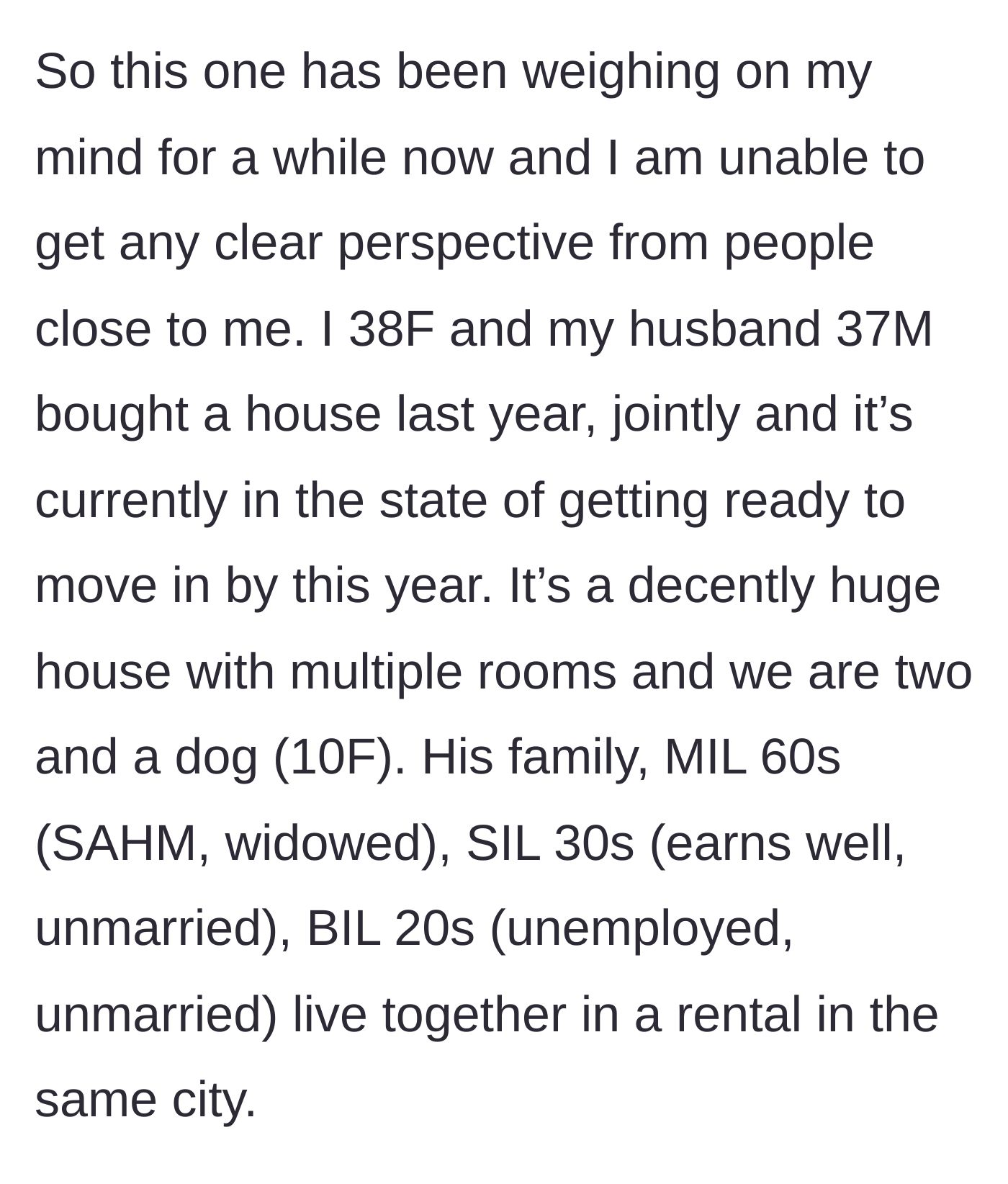 Story part 1 - A 38-year-old wife explains that she and her husband bought a large home, while his mother, sister, and unemployed brother currently live in a rental nearby.